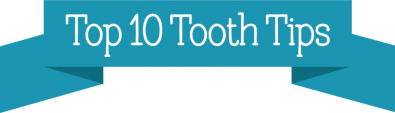 Top 10 tooth tips